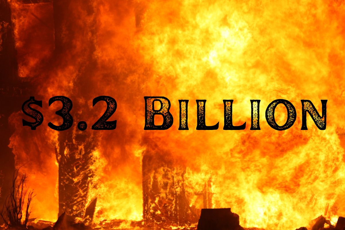 Insurance losses - Fire 3.2 billion damage