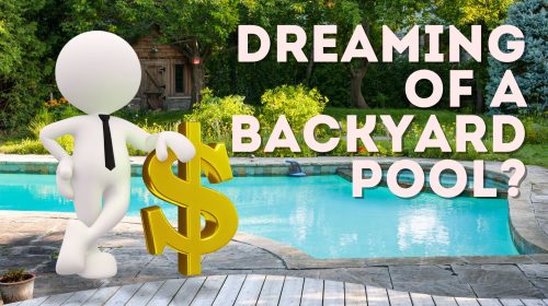 Dreaming of a Backyard Pool?